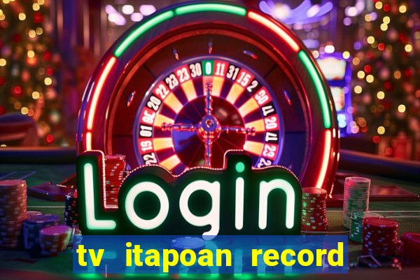 tv itapoan record bahia ao vivo online